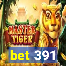 bet 391